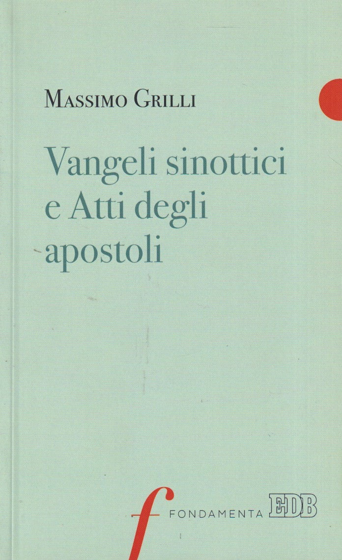 Vangeli sinottici e Atti degli apostoli - Massimo Grilli - EDB - 1a ed. - YFS477