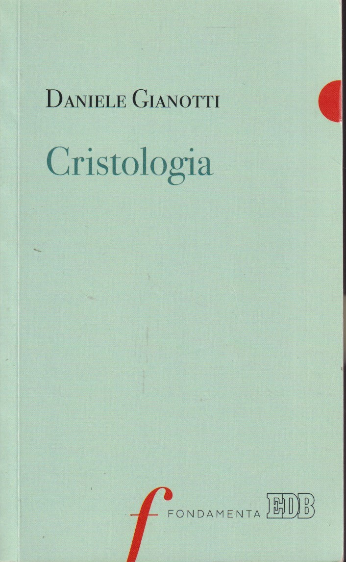 Cristologia - Daniele Gianotti - EDB Fondamenta - 1a ed. - YFS483