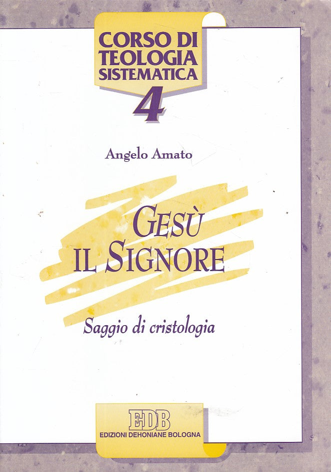 LS- GESU' IL SIGNORE SAGGIO - AMATO - EDB - CORSO TEOLOGIA -- 1999 - B - ZFS88