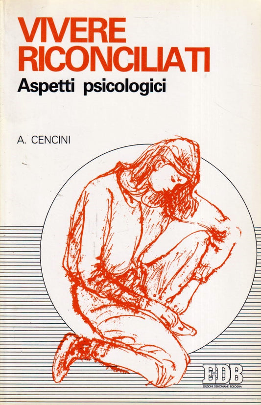 Vivere riconciliati Aspetti psicologici - Cencini - EDB - YFS483