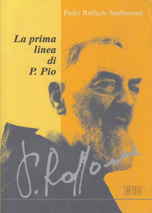 LS- LA PRIMA LINEA DI P. PIO - SPALLANZANI - EDB --- 2004 - B - ZDS480