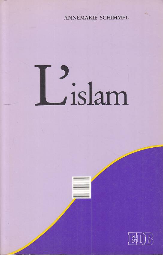 LS- L'ISLAM - SCHIMMEL - EDB - GRANDI RELIGIONI -- 1992 - B - YFS335