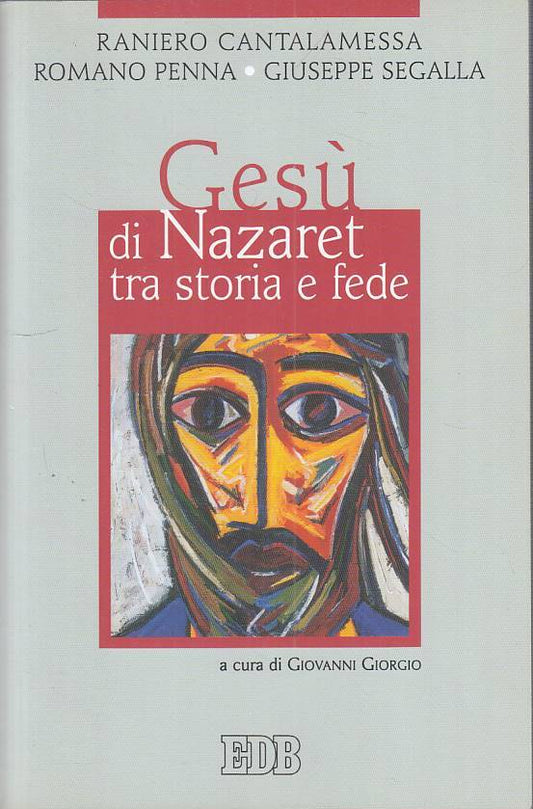 LS- GESU' DI NAZARET TRA STORIA E FEDE -- EDB - RELIGIONE -- 2009 - B - ZFS114