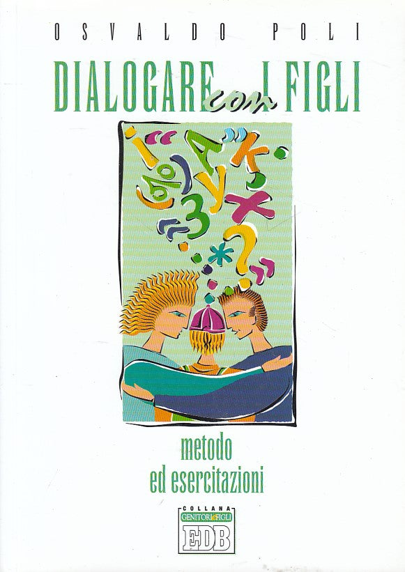 LS- DIALOGARE CON I FIGLI METODO ESERCITAZIONI - POLI - EDB --- 2005 - B - YFS15