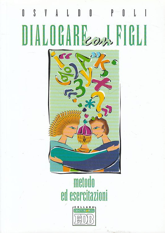 LS- DIALOGARE CON I FIGLI METODO ESERCITAZIONI - POLI - EDB --- 2005 - B - YFS15