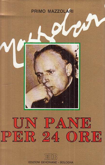 LS- UN PANE PER 24 ORE MEDITAZIONI - PRIMO MAZZOLARI - EDB --- 1990 - BS - ZTS94