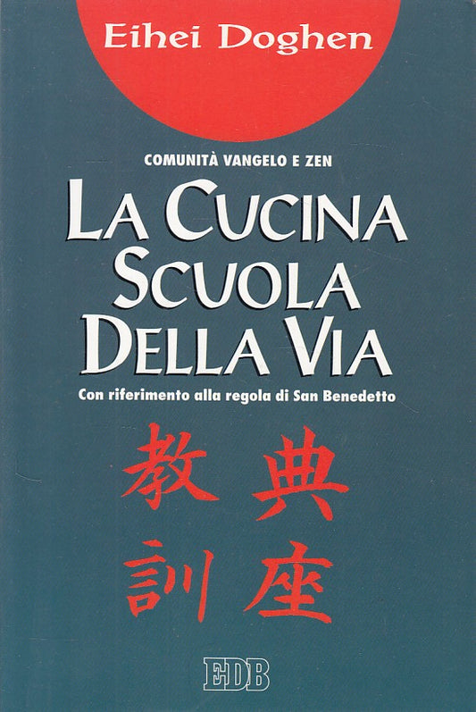 LS- LA CUCINA SCUOLA DELLA VIA - EIHEI DOGHEN - EDB --- 1998 - B - ZDS418