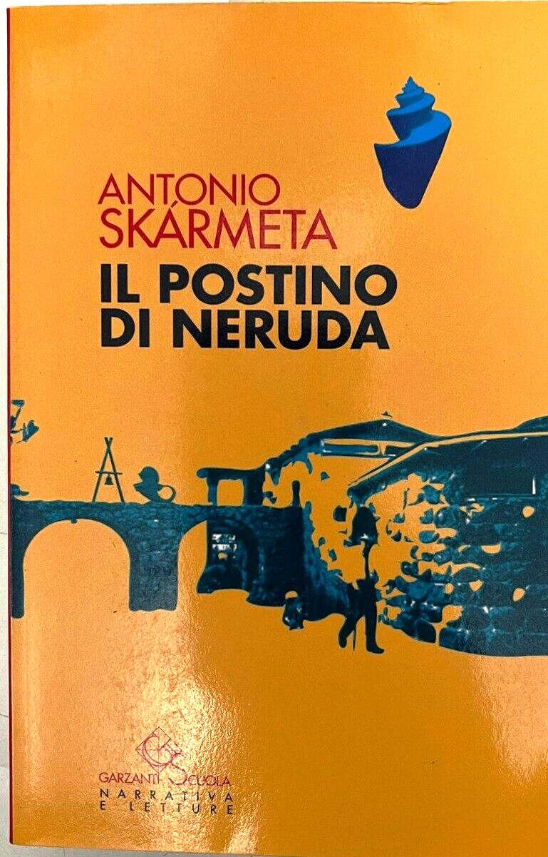 LN2- IL POSTINO DI NERUDA - ANTONIO SKARMETA - GARZANTI SCUOLA - B- JXS77