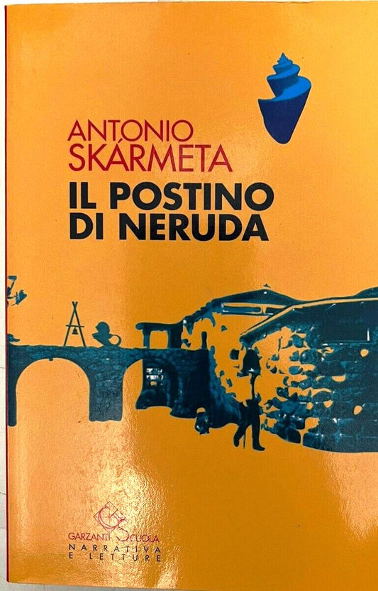 LN2- IL POSTINO DI NERUDA - ANTONIO SKARMETA - GARZANTI SCUOLA - B- JXS77