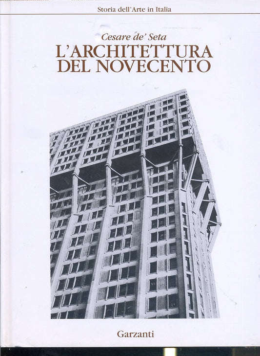 LT- L'ARCHITETTURA DEL NOVECENTO - CESARE DE' SETA - GARZANTI--- 1992- CS- YDS75