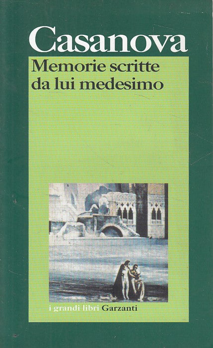 LN- MEMORIE SCRITTE DA LUI MEDESIMO - CASANOVA - GARZANTI --- 2005 - B - YFS608