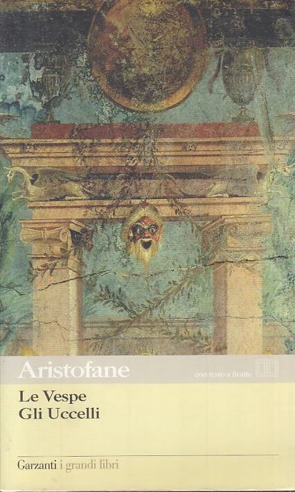LE VESPE GLI UCCELLI TESTO A FRONTE - ARISTOFANE - GARZANTI ---- B - YFS155