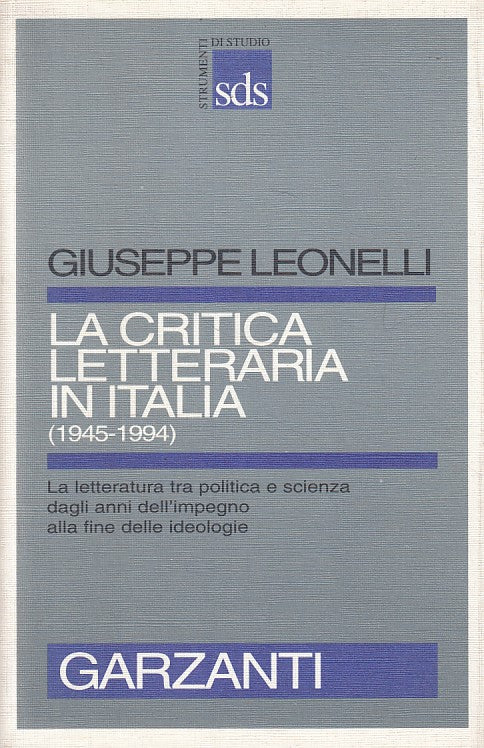 LS- LA CRITICA LETTERARIA IN ITALIA - LEONELLI - GARZANTI --- 1994 - B - ZFS280