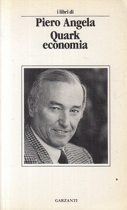 LZ- QUARK ECONOMIA CAPIRE - PIERO ANGELA - GARZANTI --- 1992 - B - ZFS224
