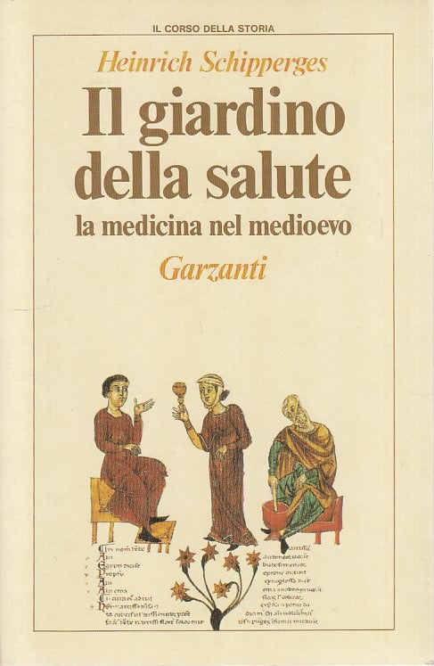 Il Giardino della Salute Medicina Medioevo - Schipperges - Garzanti - XFS126