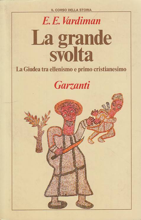 LS- LA GRANDE SVOLTA GIUDEA ELLENISMO - VARDIMAN- GARZANTI --- 1987 - B - ZFS213