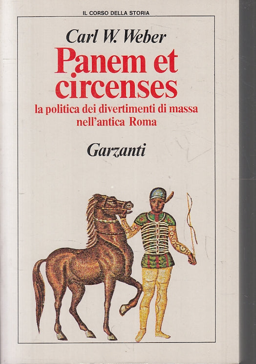 LS- PANEM ET CIRCENSES - WEBER - GARZANTI - CORSO DELLA STORIA-- 1989- B- ZFS272