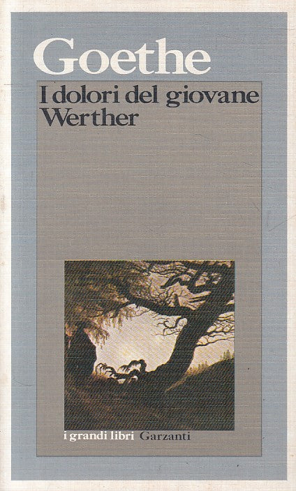 LN- I DOLORI DEL GIOVANE WERTHER - GOETHE - GARZANTI --- 1992 - B - YFS384