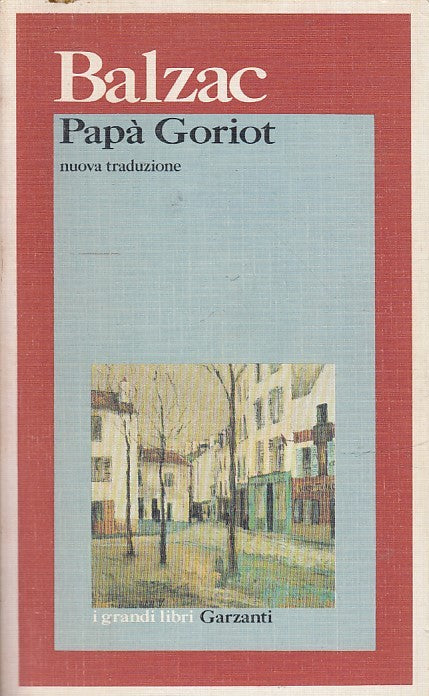 LN2- PAPA' GORIOT - BALZAC - I GRANDI LIBRI GARZANTI - B - XFS