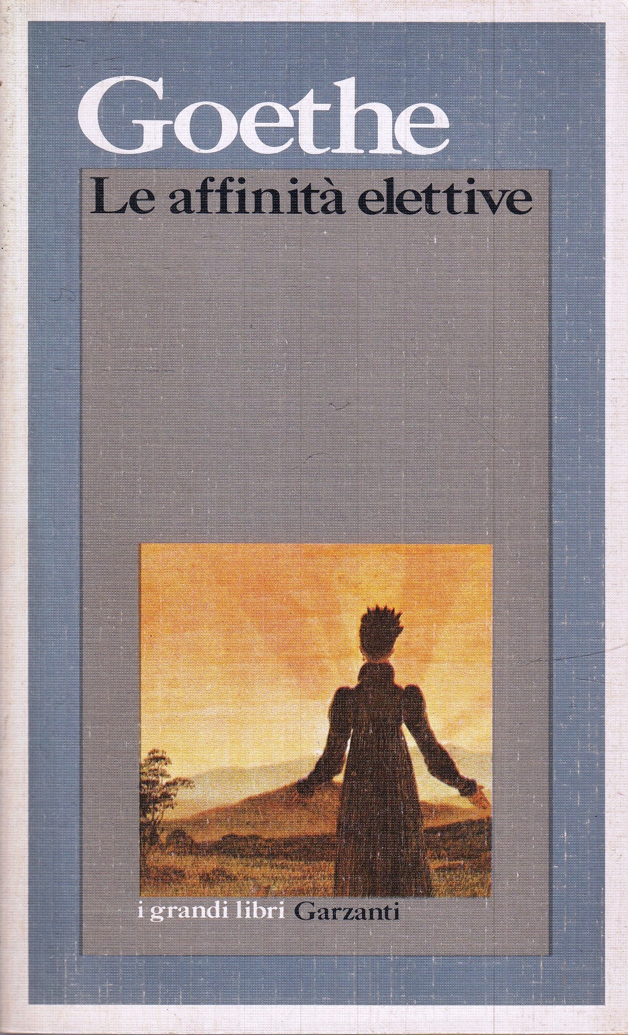 LE AFFINITA' ELETTIVE - GOETHE - GARZANTI - I GRANDI LIBRI --- B- XFS