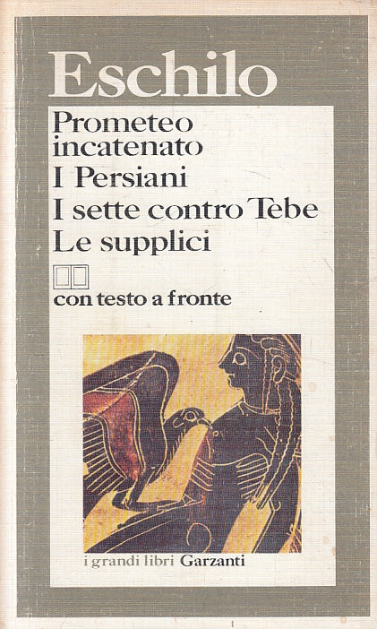 LN- PROMETEO INCATENATO PERSIANI SETTE CONTRO TEBE - ESCHILO - GARZANTI - B- XFS