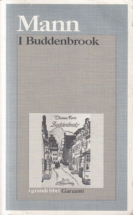 LN- I BUDDENBROOK - THOMAS MANN - GARZANTI - I GRANDI LIBRI --- B - XFS