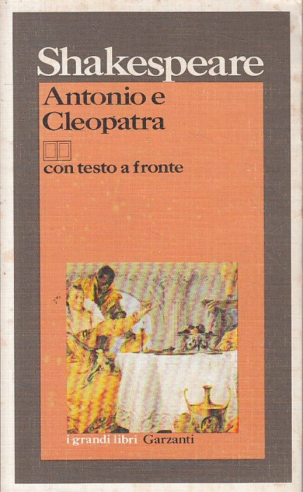 LN- ANTONIO CLEOPATRA TESTO A FRONTE- SHAKESPEARE- GARZANTI--- 1980 - B - YFS561