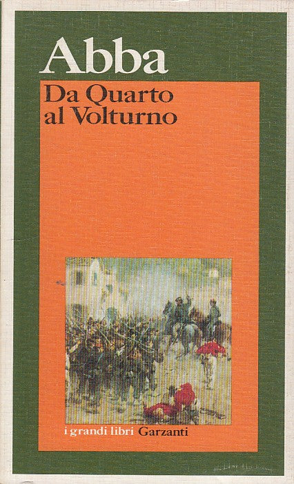 LN- DA QUARTO AL VOLTURNO- ABBA- GARZANTI- GRANDI LIBRI- 1a ED.- 1991- B- YDS161