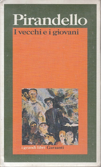 LN- I VECCHI E IN GIOVANI SIGILLATO- PIRANDELLO - GARZANTI --- 1993 - B - ZFS529