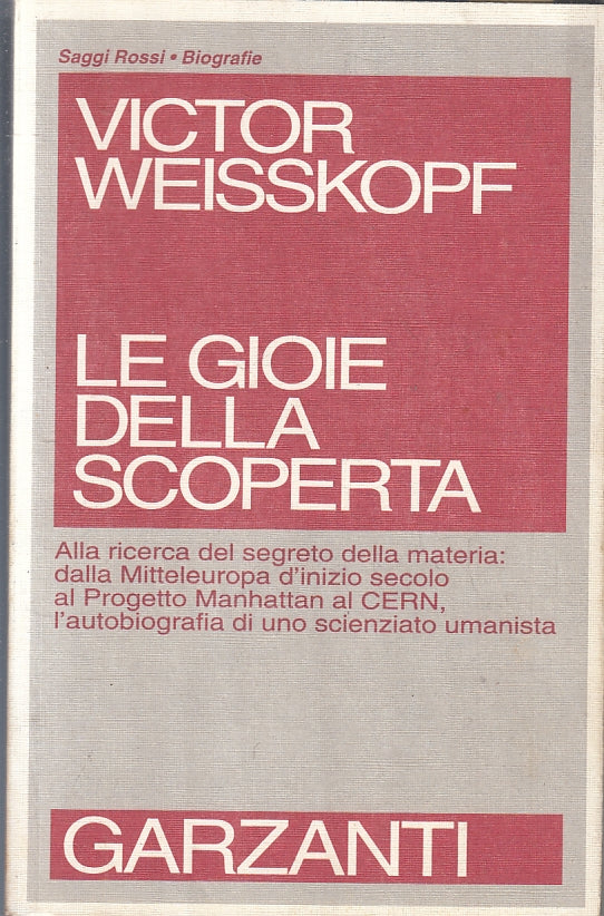 LS- LE GIOIE DELLA SCOPERTA- VICTOR WEISSKOPF- GARZANTI- SAGGI-- 1992- B- ZFS310
