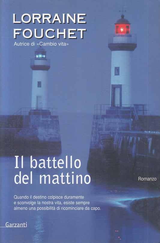 LN2- IL BATTELLO DEL MATTINO - LORRAINE FOUCHET - GARZANTI NARRATORI- B - JXS233