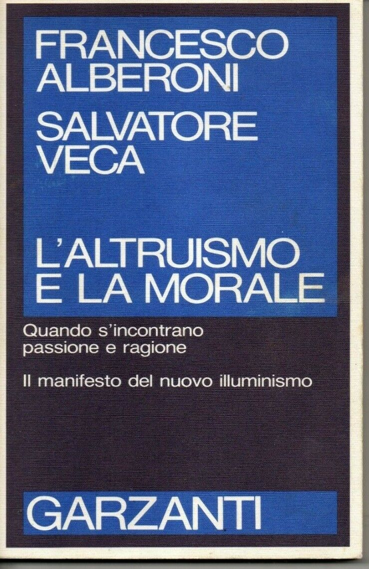 LN2- L'ALTRUISMO E LA MORALE - FRANCESCO ALBERONI VECA - GARZANTI- B- JXS67