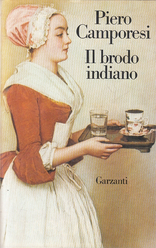 LZ- IL BRODO INDIANO EDONISMO ESOTISMO - CAMPORESI- GARZANTI--- 1990- BS- ZFS529