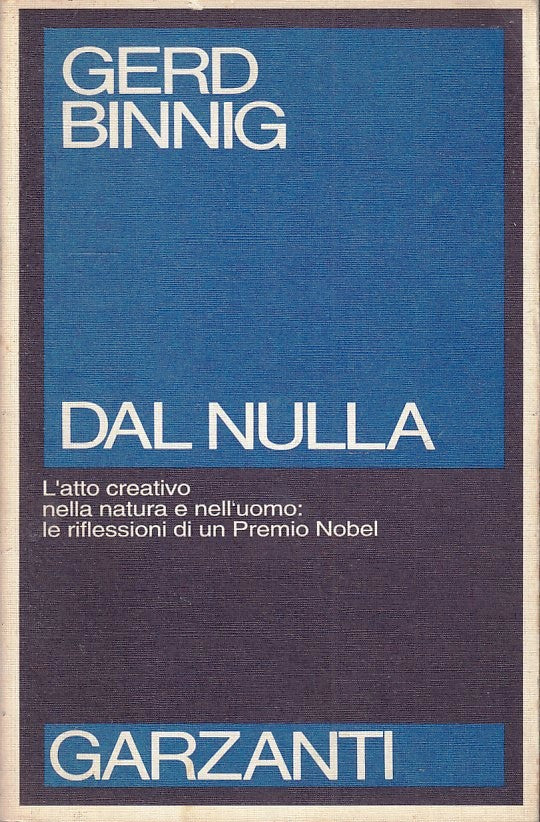 LS- DAL NULLA RIFLESSIONI PREMIO NOBEL- GERD BINNIG- GARZANTI--- 1991- B- YFS968