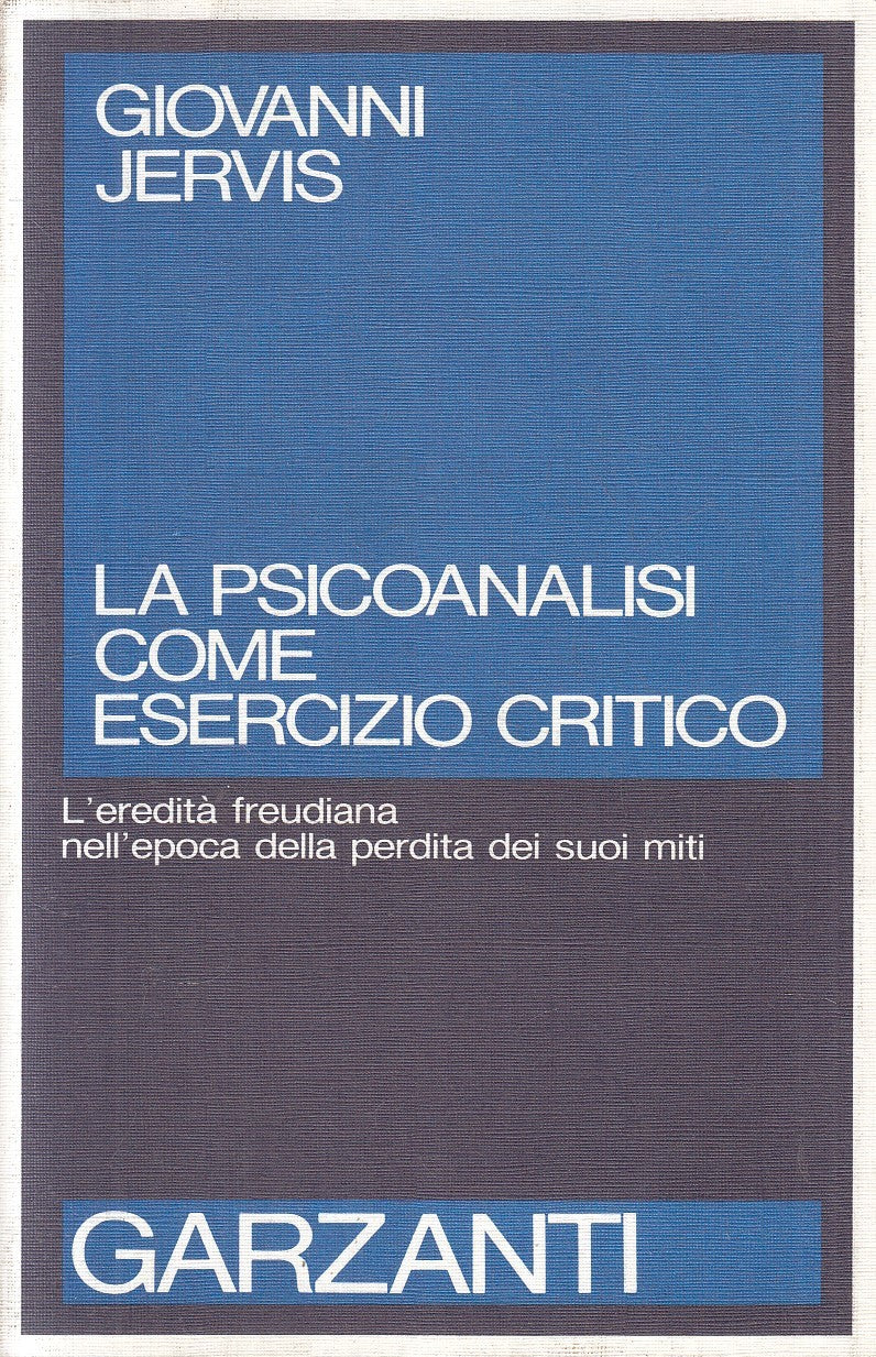 LS- PSICOANALISI COME ESERCIZIO CRITICO - JERVIS - GARZANTI --- 1989 - B - YFS42