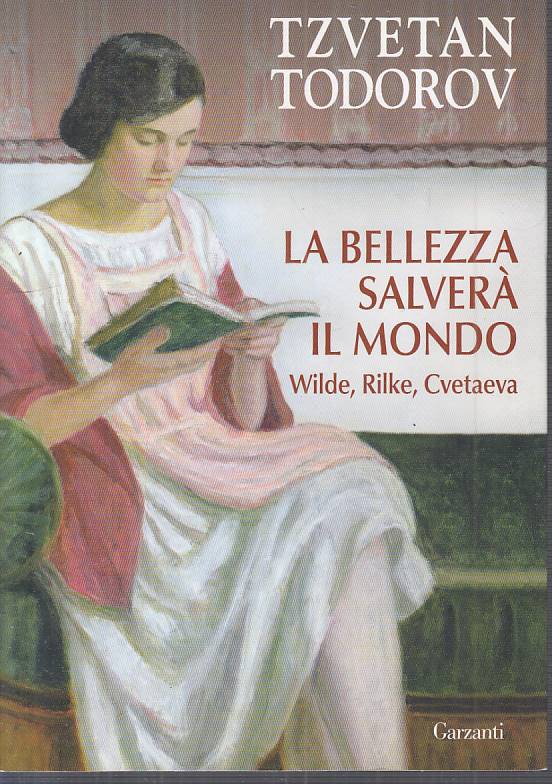 La bellezza salvera' il mondo - Tzvetan Todorov - Garzanti Saggi- 1a ed.- ZFS118