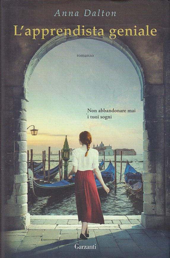 LN- L'APPRENDISTA GENIALE - ANNA DALTON - GARZANTI -- 1a ED.- 2018 - CS - YFS330