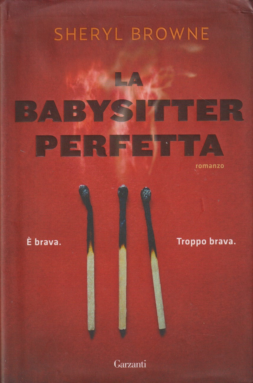 La babysitter perfetta - Sheryl Browne - Garzanti Narratori moderni - JXS306