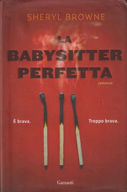 La babysitter perfetta - Sheryl Browne - Garzanti Narratori moderni - JXS306