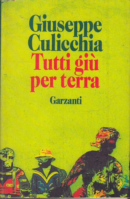 LN2- TUTTI GIU' PER TERRA - GIUSEPPE CULICCHIA - GARZANTI - B - JXS41