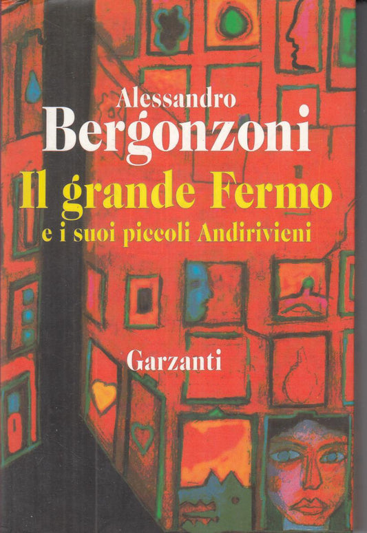 LN2- IL GRANDE FERMO E I SUOI PICCOLI ANDIRIVIENI - BERGONZONI - GARZANTI- JXS70