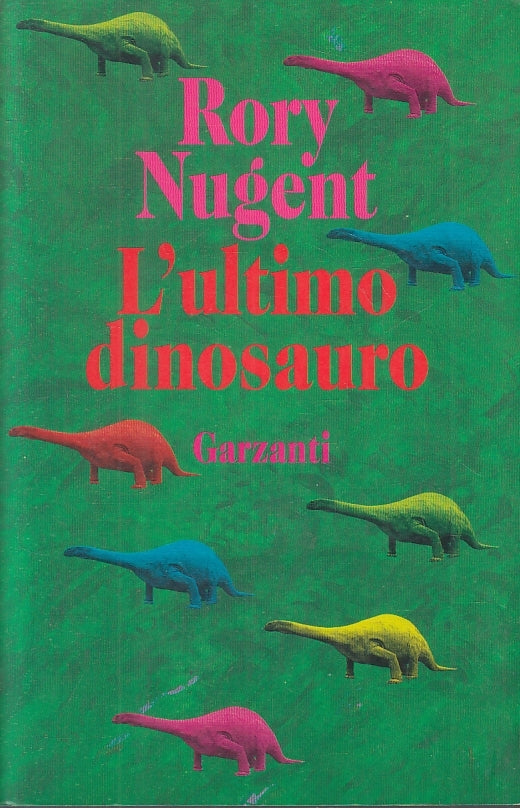 L'ULTIMO DINOSAURO - RORY NUGENT - GARZANTI --- 1995 - B - JXS4