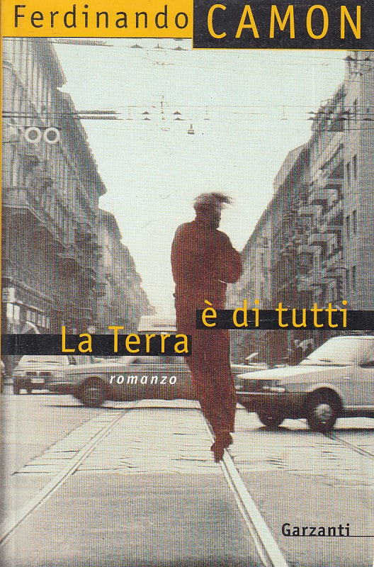 LN2- LA TERRA E' DI TUTTI - FERDINANDO CAMON - GARZANTI - B- JXS72