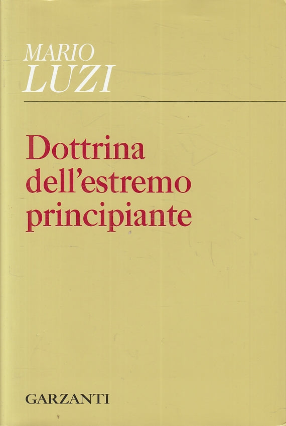 LD- DOTTRINA DELL'ESTREMO PRINCIPIANTE- MARIO LUZI- GARZANTI--- 2005- CS- ZFS476
