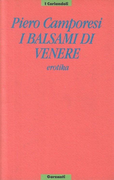 LX- I BALSAMI DI VENERE - CAMPORESI - GARZANTI - CORIANDOLI -- 1989 - B - ZFS296