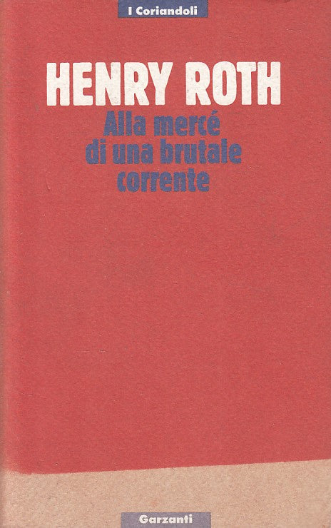 ALLA MERCE' DI UNA BRUTALE CORRENTE - ROTH - GARZANTI --- 1990 - B - ZFS398