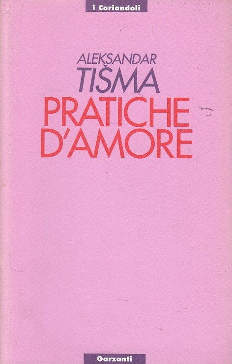 LN- PRATICHE D'AMORE - TISMA - GARZANTI - CORIANDOLI - 1a ED. - 1993 - B - ZDS90