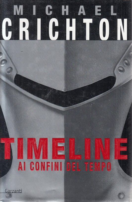TIMELINE AI CONFINI DEL TEMPO - MICHAEL CRICHTON - GARZANTI - CS - JXS304