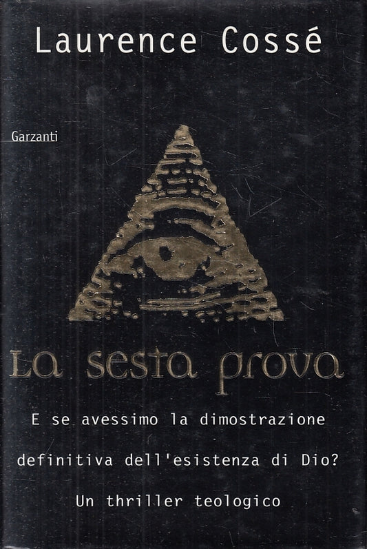 LA SESTA PROVA THRILLER - LAURENCE COSSE' - GARZANTI --- 1997- CS- JXS28