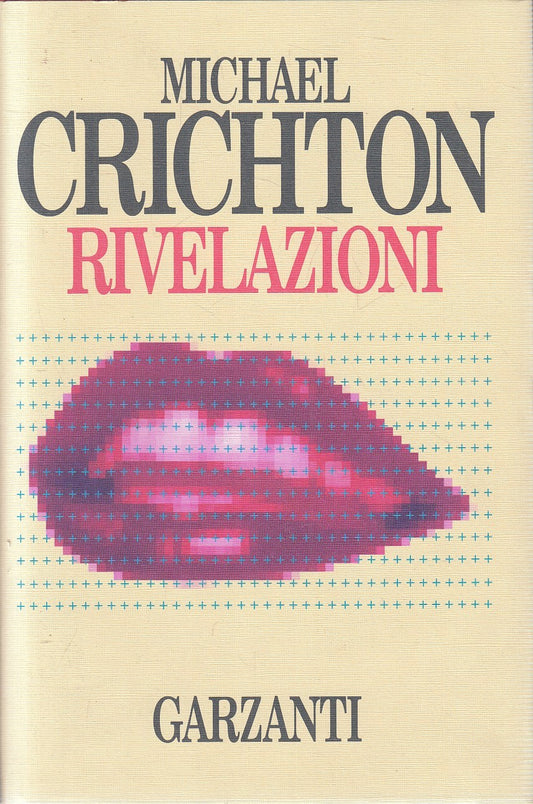 RIVELAZIONI - MICHAEL CRICHTON - GARZANTI NARRATORI - CS - JXS269